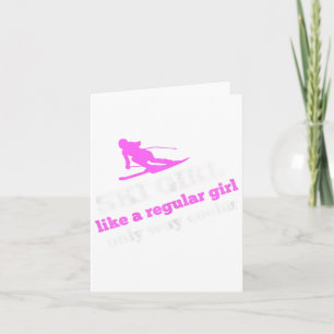 Ski Girl Like A Regular Girl Only Way Cooler Sayin Card