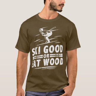 Ski Good T-Shirt