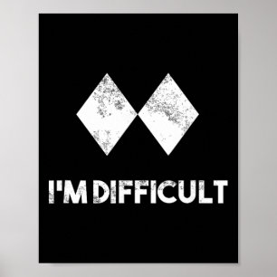 Ski I'm Difficult Skiing Skier Snowboard Snowboard Poster