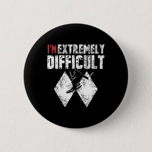 Ski I'm Extremely Difficult Funny Skier Men Snowbo 6 Cm Round Badge