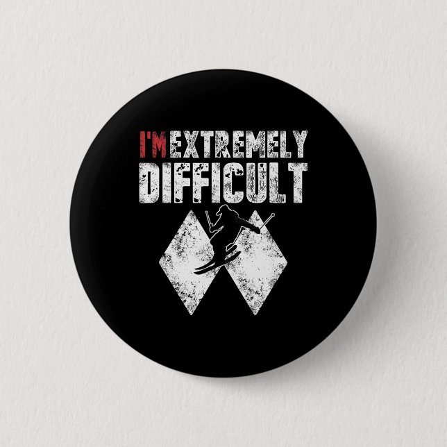 Ski I'm Extremely Difficult Funny Skier Men Snowbo 6 Cm Round Badge (Front)