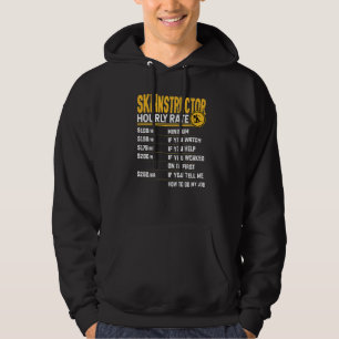 SKI Instructor Hourly Rate SKI Trainer Coach Teac Hoodie