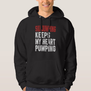 Ski jumping Keeps My Heart Pumping Snow Sports Ski Hoodie