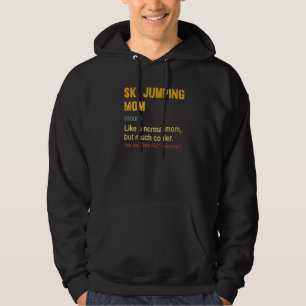 Ski Jumping Mum Definition Proud Ski Jumping Mum Hoodie