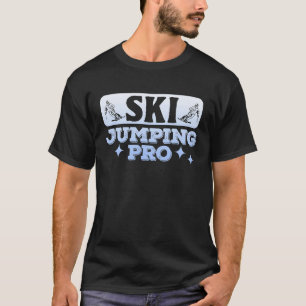 Ski Jumping Pro Ski Jumper Ski Jump Snow Hill Wint T-Shirt