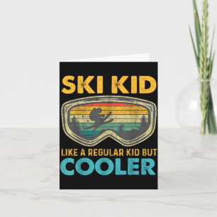 Ski Kid Like A Regular Kid But Cooler Skiing Lover Card