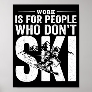 Ski life comes first funny skiing graphic mountain poster