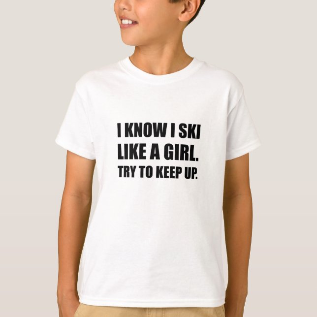 Ski Like Girl Power Funny T-Shirt (Front)