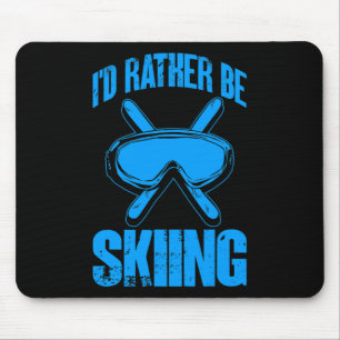 Ski Lover Funny I'd Rather Be Skiing Winter Skier Mouse Mat
