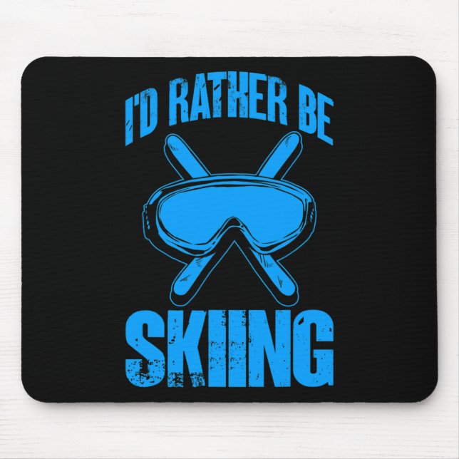 Ski Lover Funny I'd Rather Be Skiing Winter Skier  Mouse Mat (Front)