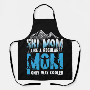 Ski Mom Like A Regular Mom Only Way Cooler Apron
