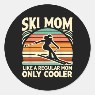 Ski Mom Like A Regular Mom Only Way Cooler Skiing Classic Round Sticker
