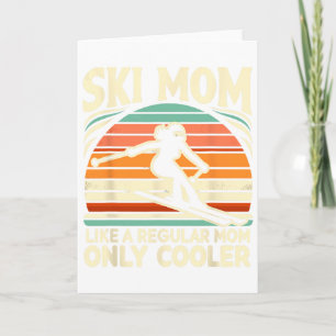 Ski Mum Like A Regular Mum Only Way Cooler Skiing  Card