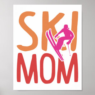 Ski Mum Winter Sports Women Funny Skiing Lover Ski Poster