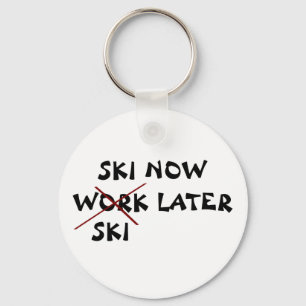 Ski Now Ski Later Key Ring