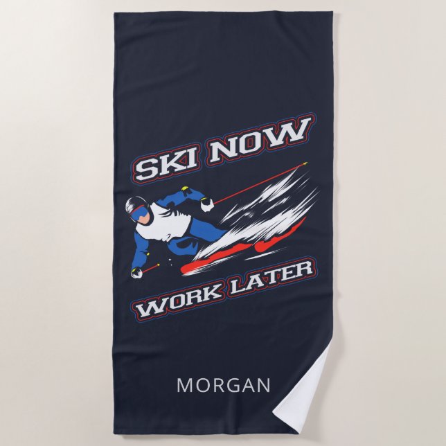 Ski Now Work Later Skiing Fans Personalised Beach Towel (Front)
