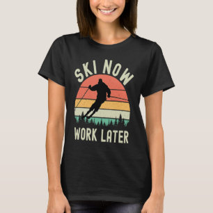 Ski Now Work Later Vintage Sunset Skiing T-Shirt