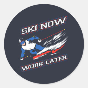 Ski Now Work Later Winter Sports Classic Round Sticker