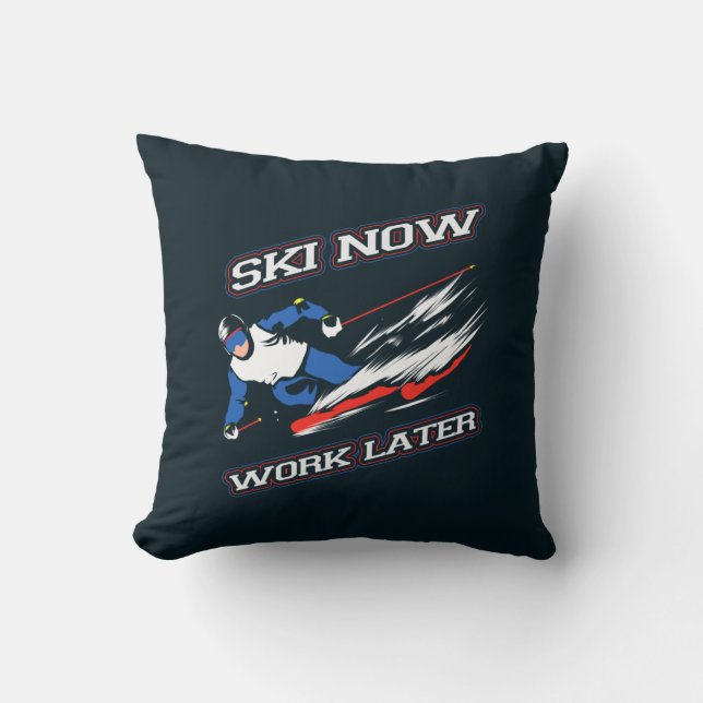 Ski Now Work Later Winter Sports Gag Cushion (Front)