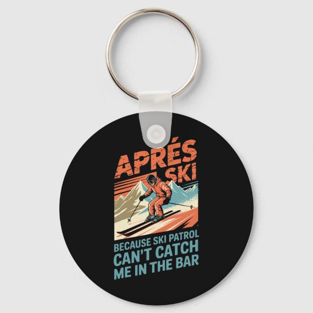 Ski Patrol Can't Catch Skiing Snowboarding Skier A Key Ring (Front)