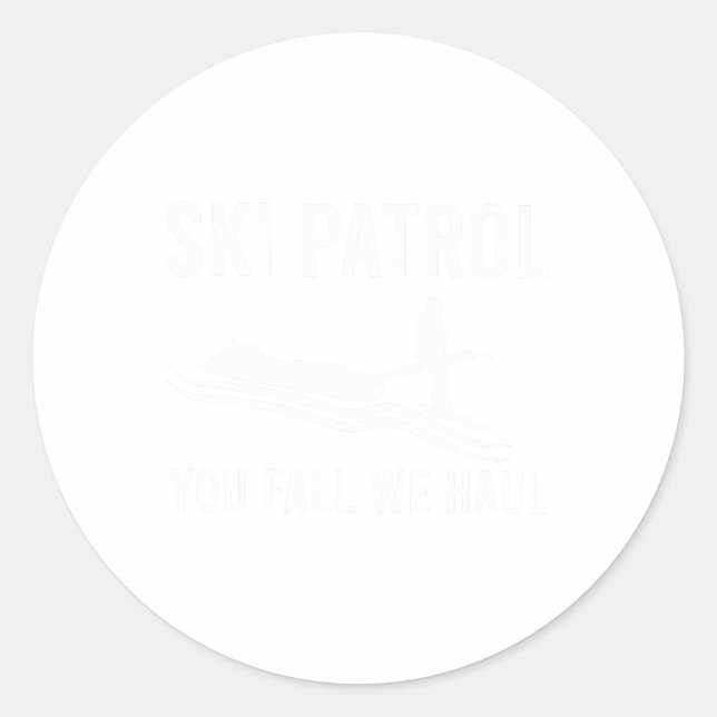 Ski Patrol You Fall We Haul  Classic Round Sticker (Front)