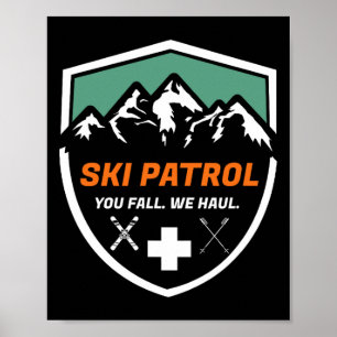 Ski Patrol You Fall We Haul Skier Assistance Skiin Poster