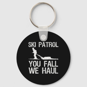 Ski Patrol You Fall We Haul Skiing Winter Key Ring