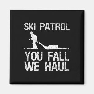 Ski Patrol You Fall We Haul Skiing Winter   Magnet