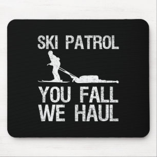 Ski Patrol You Fall We Haul Skiing Winter   Mouse Mat