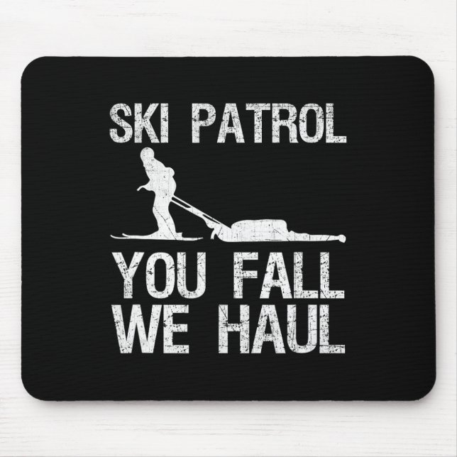 Ski Patrol You Fall We Haul Skiing Winter   Mouse Mat (Front)