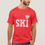 Ski Polish Surname Poland Heritage Polski Eagle Dy T-Shirt<br><div class="desc">Perfect Dyngus Day Or Any Polish American Event. Show Pride In Your Polish Ancestry Or Polish Heritage.Show Your Love Of Poland,  The Polish Eagle And The Polish Flag. I Love Poland. Polska</div>