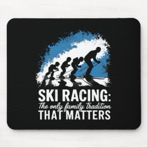 Ski Racing The Only Family Traditions Alpine Skiin Mouse Mat