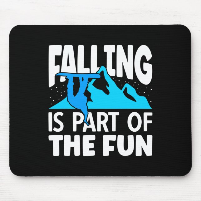Ski Resort Falling Is Part Of The Fun Snowboarding Mouse Mat (Front)