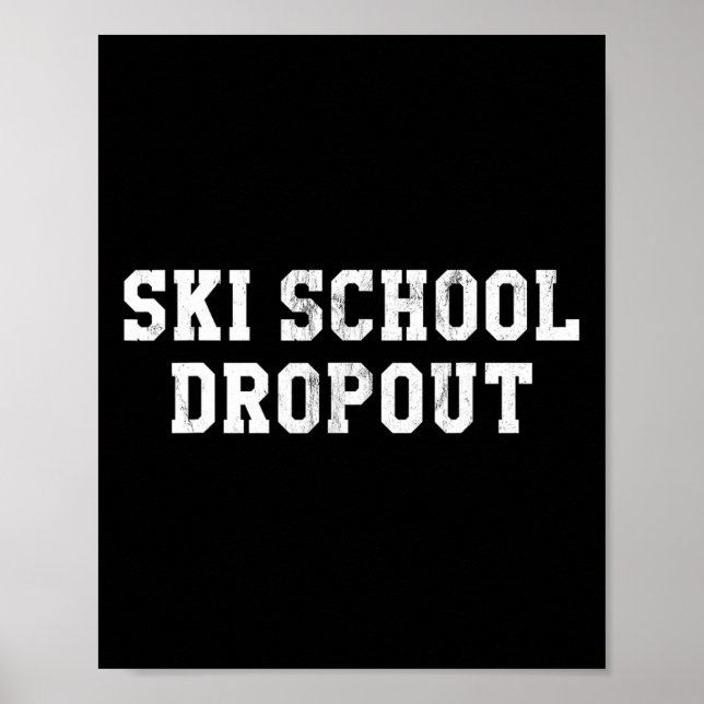 Ski School Dropout  Poster (Front)