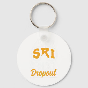 Ski School Dropout Skier Skiing Winter Sports Skie Key Ring