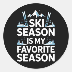 Ski Season Is My Favorite Season Alpine Skiing Classic Round Sticker