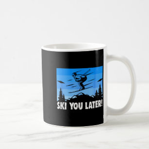 Ski ski you later! skiing coffee mug