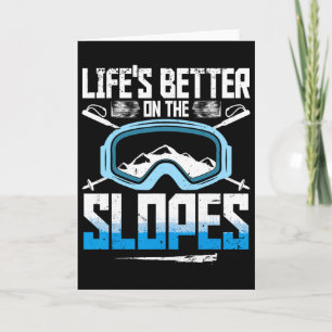 Ski Skiing Winter Sport Life's Better On The Slope Card