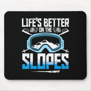Ski Skiing Winter Sport Life's Better On The Slope Mouse Mat
