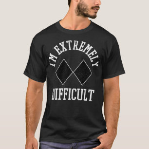 Ski Snowboard Im Extremely Difficult Diamond Sign  T-Shirt