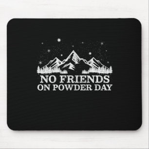 Ski Snowboard - No Friends On Powder Day Funny Gif Mouse Mat