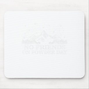 Ski Snowboard - No Friends On Powder Day Funny Gif Mouse Mat