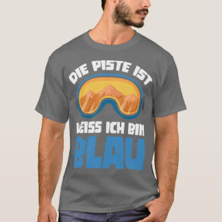 Ski The slope is white I am blue T-Shirt