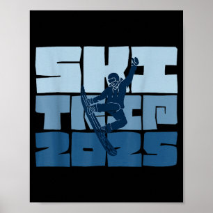 Ski trip 2025 men women funny skiing snowboard poster