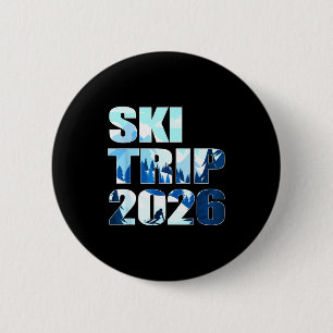 Ski trip 2026 family and friends skiing trip 2026 6 cm round badge
