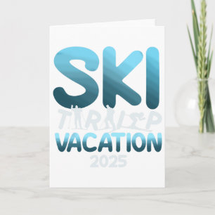 Ski Trip Vacation 2025 Men Women Funny Skiing Card