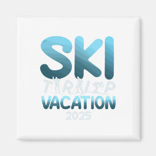 Ski Trip Vacation 2025 Men Women Funny Skiing Magnet