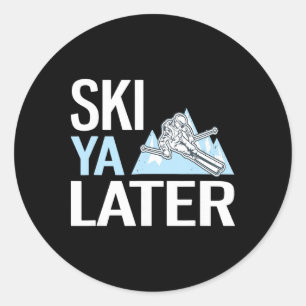 Ski Ya Later Funny Alpine Skiing Classic Round Sticker