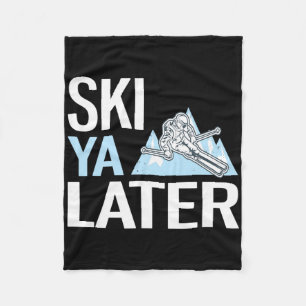Ski Ya Later Funny Alpine Skiing Fleece Blanket
