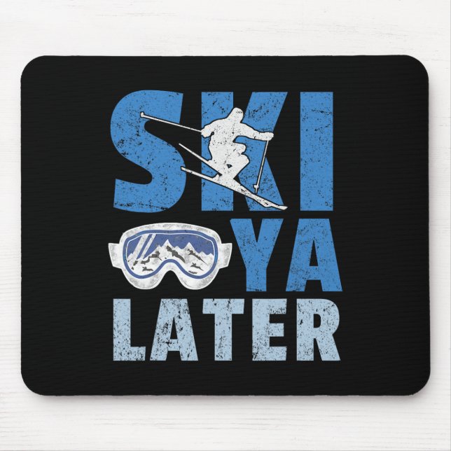Ski Ya Later Funny Skier Cool Snowboarder Mountain Mouse Mat (Front)